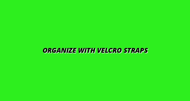 versatile uses of velcro straps for organization
